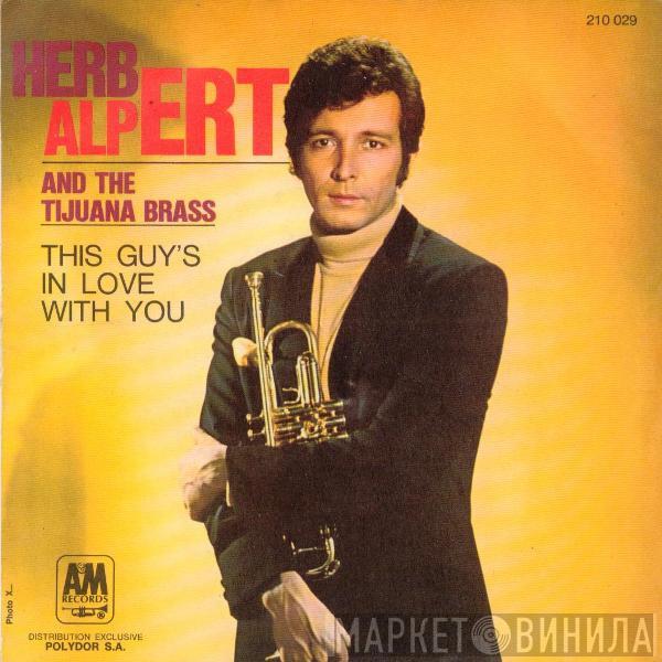  Herb Alpert & The Tijuana Brass  - This Guy's In Love With You / A Quiet Tear