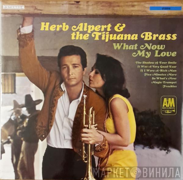  Herb Alpert & The Tijuana Brass  - What Now My Love