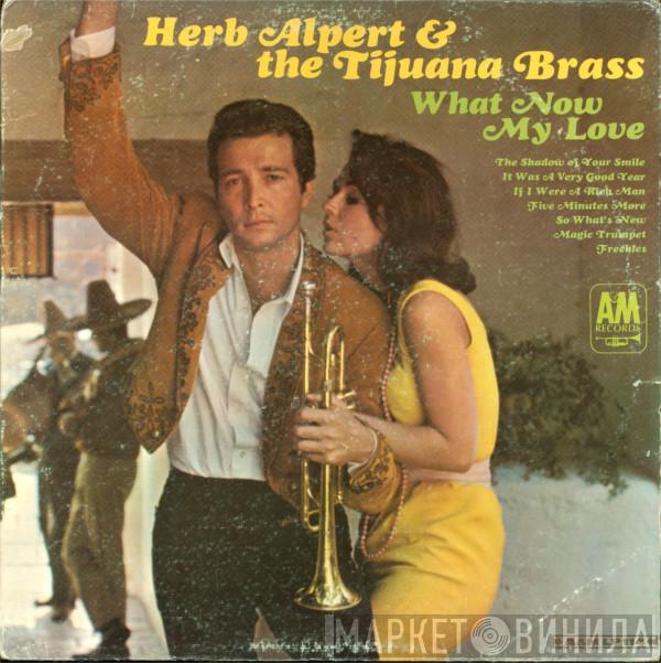  Herb Alpert & The Tijuana Brass  - What Now My Love