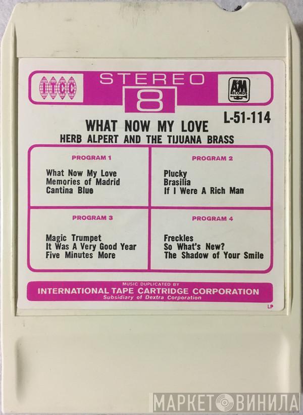  Herb Alpert & The Tijuana Brass  - What Now My Love