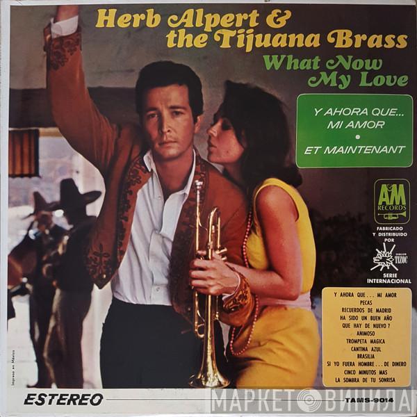  Herb Alpert & The Tijuana Brass  - What Now My Love