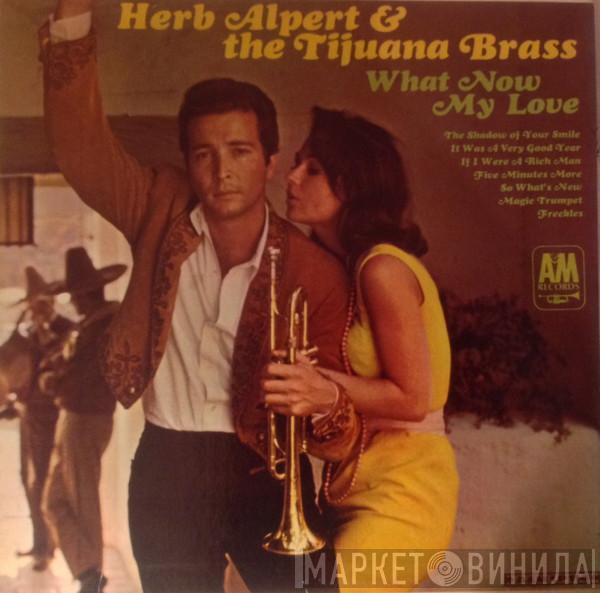  Herb Alpert & The Tijuana Brass  - What Now My Love