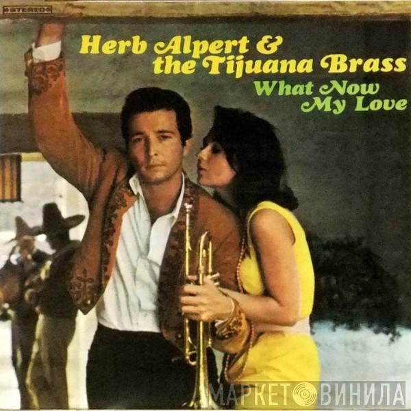  Herb Alpert & The Tijuana Brass  - What Now My Love