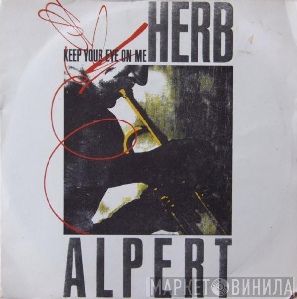 Herb Alpert - Keep Your Eye On Me (Special Mix) / Our Song