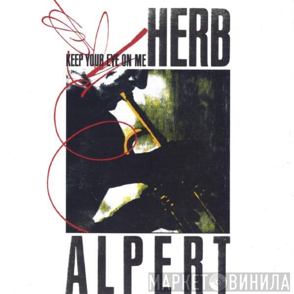 Herb Alpert - Keep Your Eye On Me