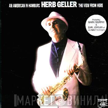  Herb Geller  - An American In Hamburg - The View From Here