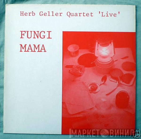 Herb Geller Quartet - Fungi Mama