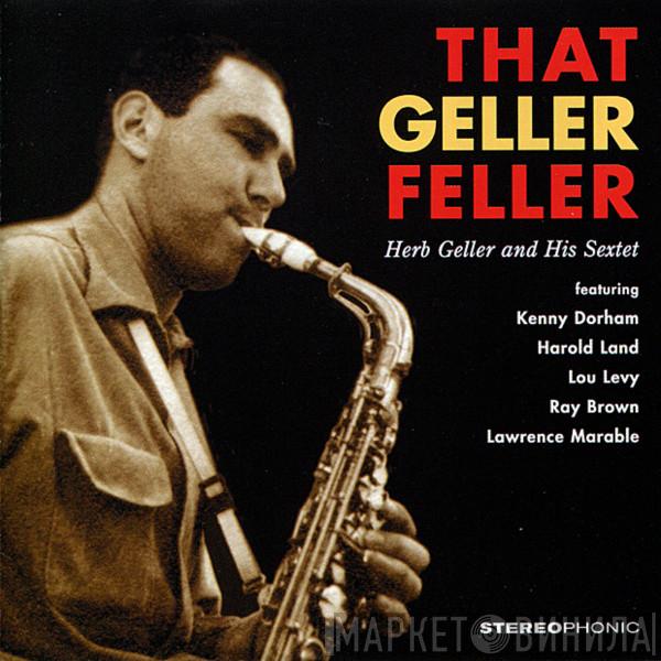 Herb Geller Sextette - That Geller Feller