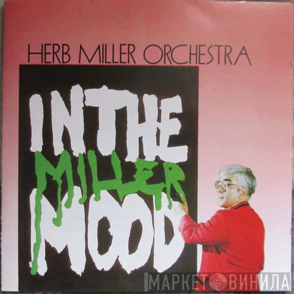 Herb Miller Orchestra - In The Miller Mood