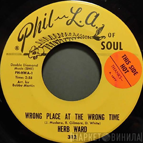 Herb Ward - Wrong Place At The Wrong Time / You Can Cry