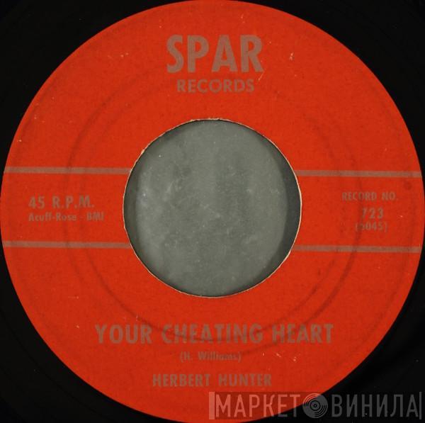 Herbert Hunter - Your Cheating Heart / I Can't Help It