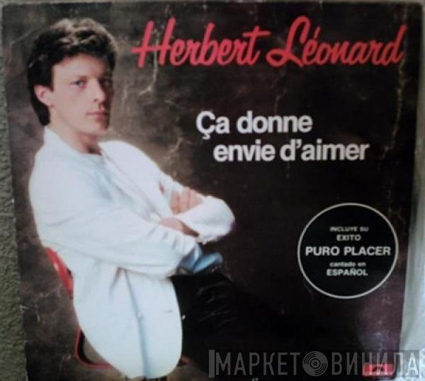 Herbert Léonard - Ça Donne Envie D'Aimer