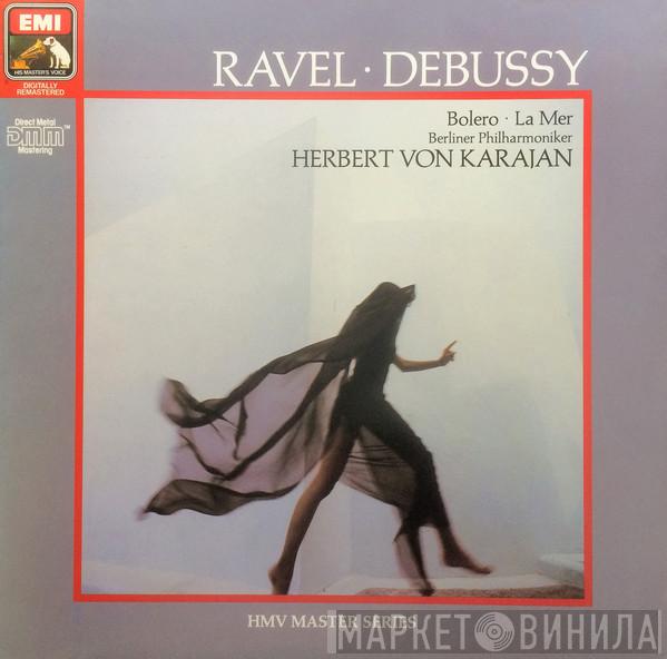 Herbert von Karajan, Berliner Philharmoniker, Maurice Ravel, Claude Debussy - Bolero · La Mer
