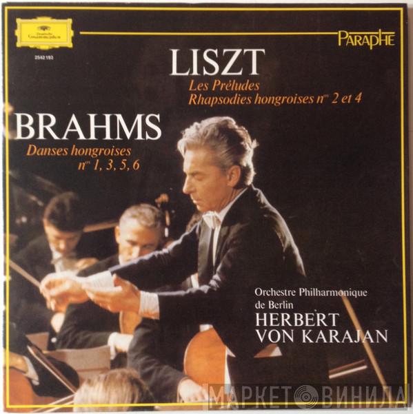 , Herbert von Karajan , Franz Liszt , Johannes Brahms  Berliner Philharmoniker  - Les Préludes - Rhapsodies Hongroise N° 2 Et 4 - Danses Hongroises N° 1, 3, 5, 6