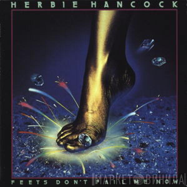  Herbie Hancock  - Feets Don't Fail Me Now