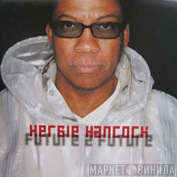  Herbie Hancock  - Future 2 Future