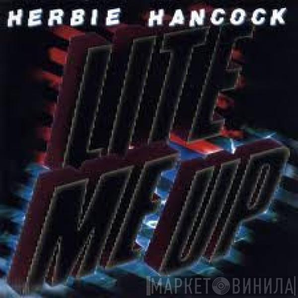  Herbie Hancock  - Lite Me Up