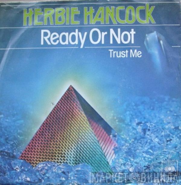 Herbie Hancock - Ready Or Not / Trust Me