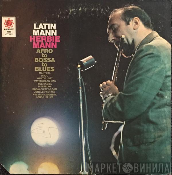  Herbie Mann  - Latin Mann (Afro To Bossa To Blues)