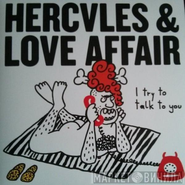 Hercules & Love Affair - I Try To Talk To You