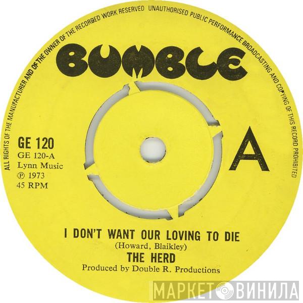 Herd - I Don't Want Our Loving To Die / The Game