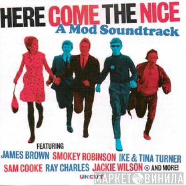  - Here Come The Nice (A Mod Soundtrack)