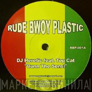 Heretic, Top Cat - Bunn The Sensi