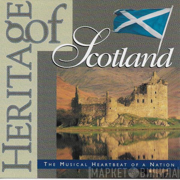  - Heritage Of Scotland - The Musical Heartbeat Of A Nation