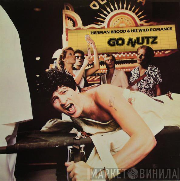 Herman Brood & His Wild Romance - Go Nutz