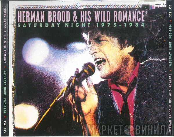 Herman Brood & His Wild Romance - Saturday Night 1975 - 1984