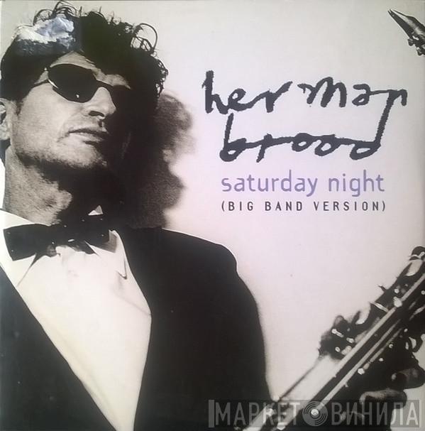  Herman Brood  - Saturday Night (Big Band Version)