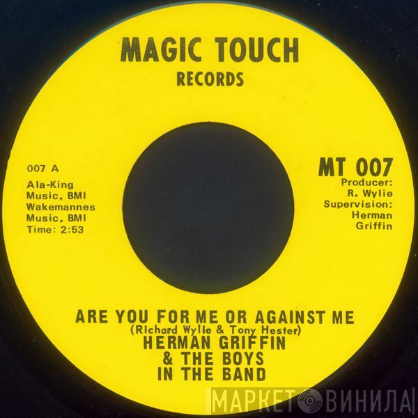 Herman Griffin, The Boys In The Band - Are You For Me Or Against Me / Gettin' Better