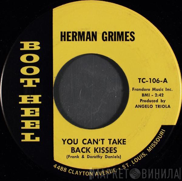 Herman Grimes - You Can't Take Back Kisses