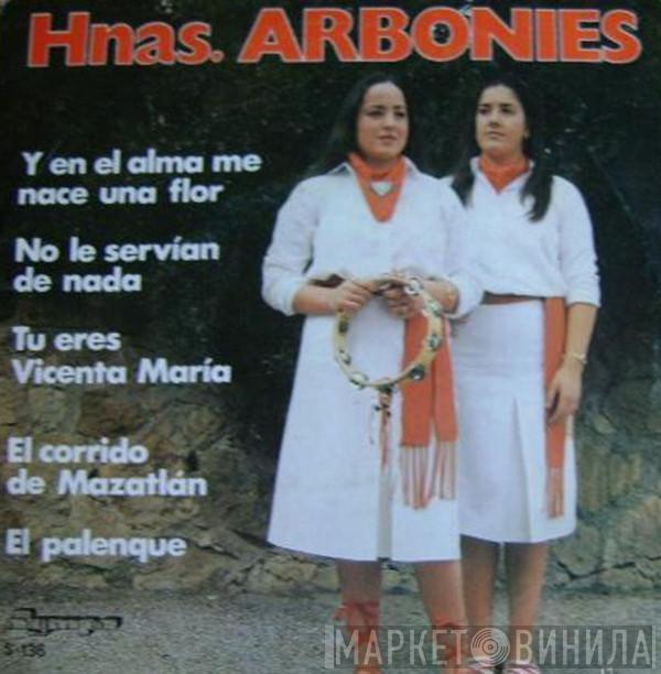 Hermanas Arbonies - Y En El Alma Me Nace Una Flor / No Le Servían De Nada / Tu Eres Vicenta María / El Corrido De Mazatlán / El Palenque