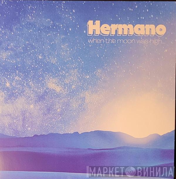 Hermano - When The Moon Was High