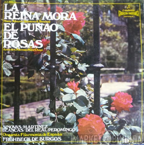 Hermanos Alvarez Quintero, Jose Serrano, Carlos Arniches, Ramón Asensio Más, Ruperto Chapí, Rafael Frühbeck De Burgos, Julián Perera, Orquesta Filarmonía de España - La Reina Mora / El Puñao de Rosas