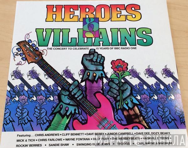  - Heroes & Villains