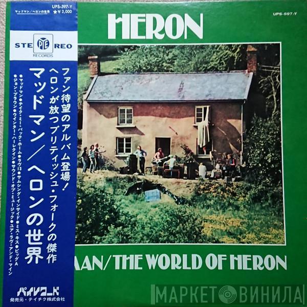  Heron  - Madman / The World Of Heron