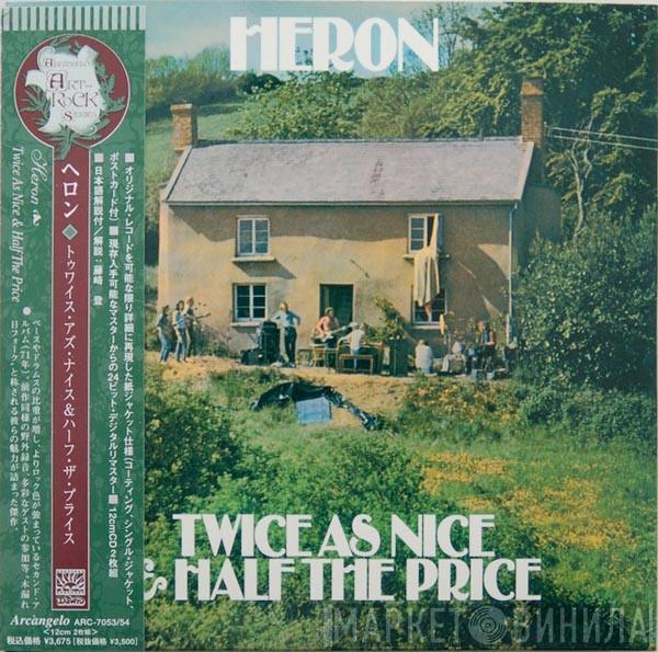  Heron  - Twice As Nice & Half The Price