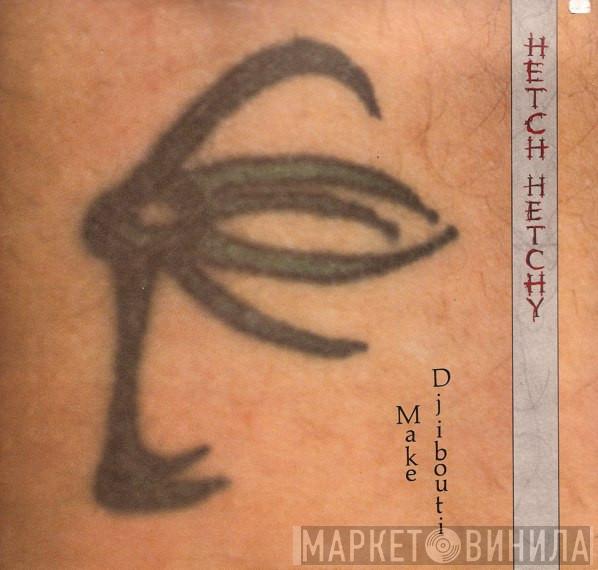 Hetch Hetchy  - Make Djibouti