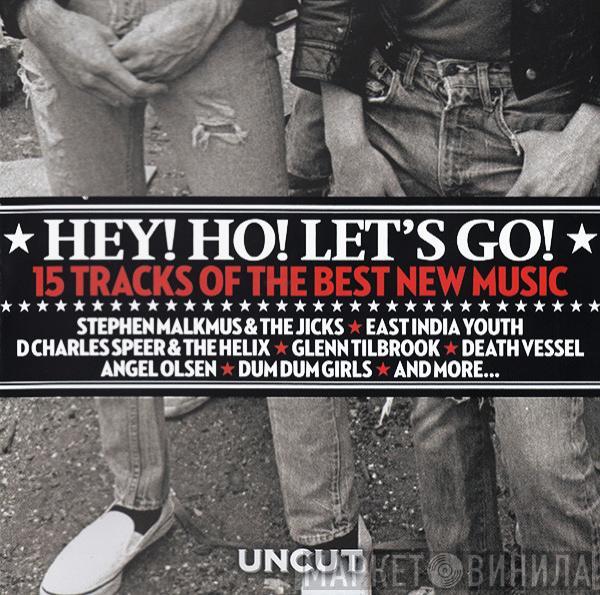  - Hey! Ho! Let's Go! (15 Tracks Of The Best New Music)