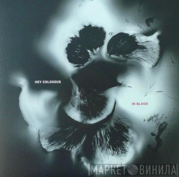 Hey Colossus - In Blood