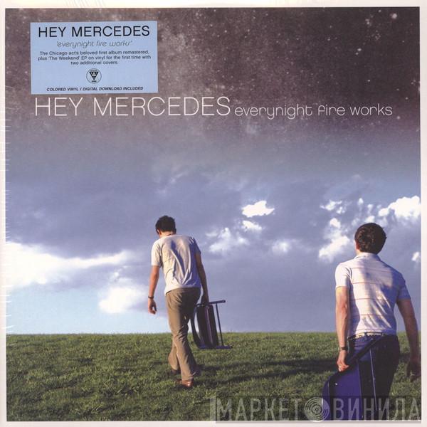 Hey Mercedes  - Everynight Fire Works