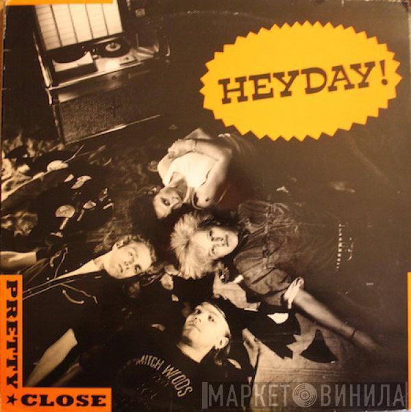 Heyday! - Pretty Close