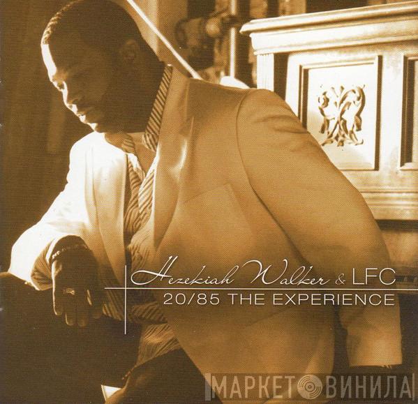 Hezekiah Walker And The Love Fellowship Choir - 20/85 The Experience