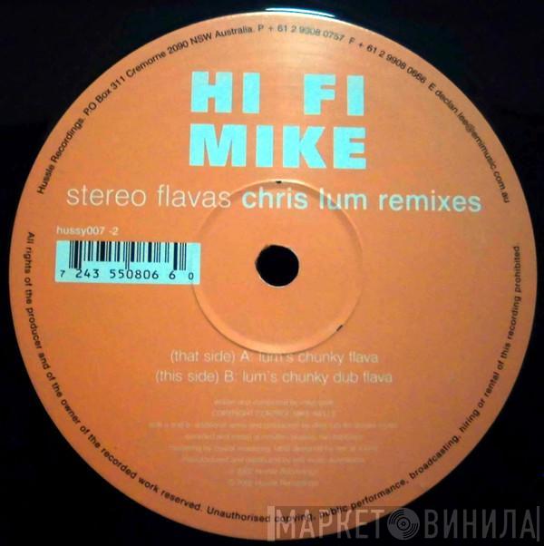 Hi Fi Mike - Stereo Flavas (Chris Lum Remixes)