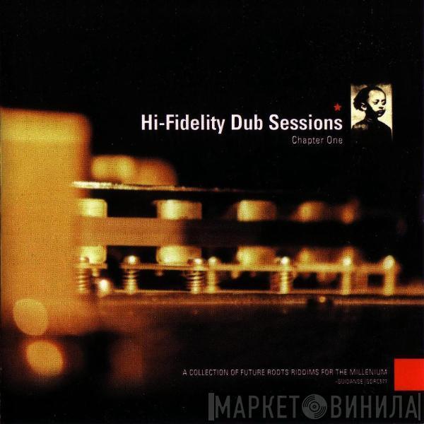  - Hi-Fidelity Dub Sessions - Chapter One