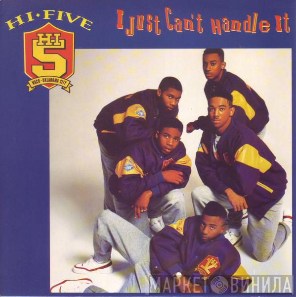Hi-Five - I Just Can't Handle It