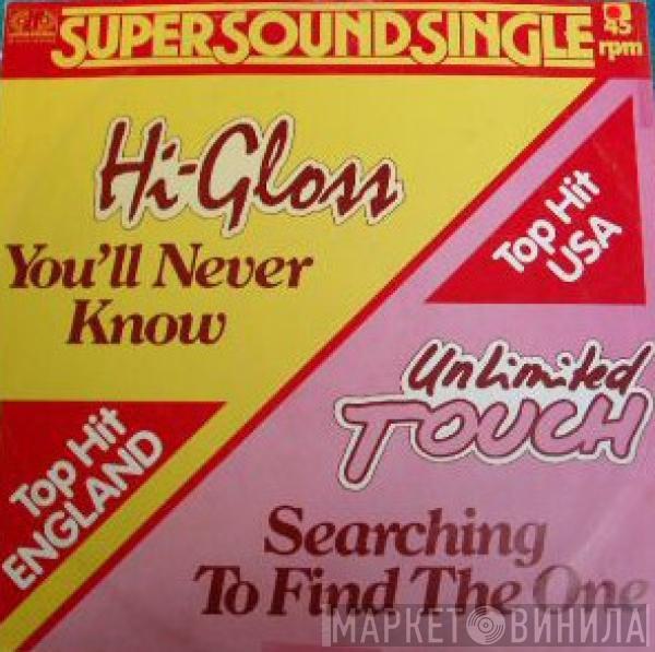 Hi-Gloss, Unlimited Touch - You'll Never Know / Searching To Find The One