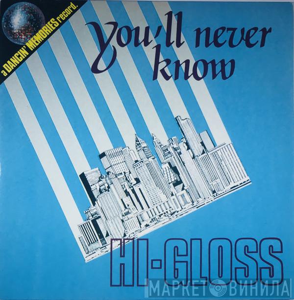  Hi-Gloss  - You'll Never Know